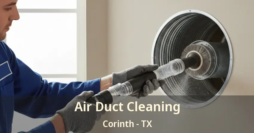 Air Duct Cleaning Corinth - TX Air Duct Cleaning Corinth - TX